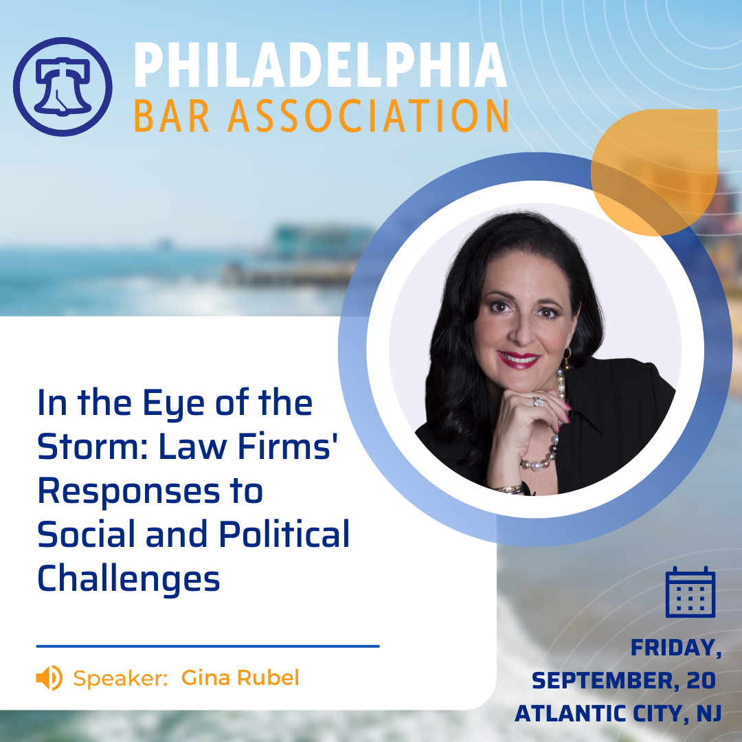 Gina Rubel to Speak on the Challenges of Responding to Social and Political Issues for Law Firms at Philadelphia Bar Association Bench-Bar & Annual Conference