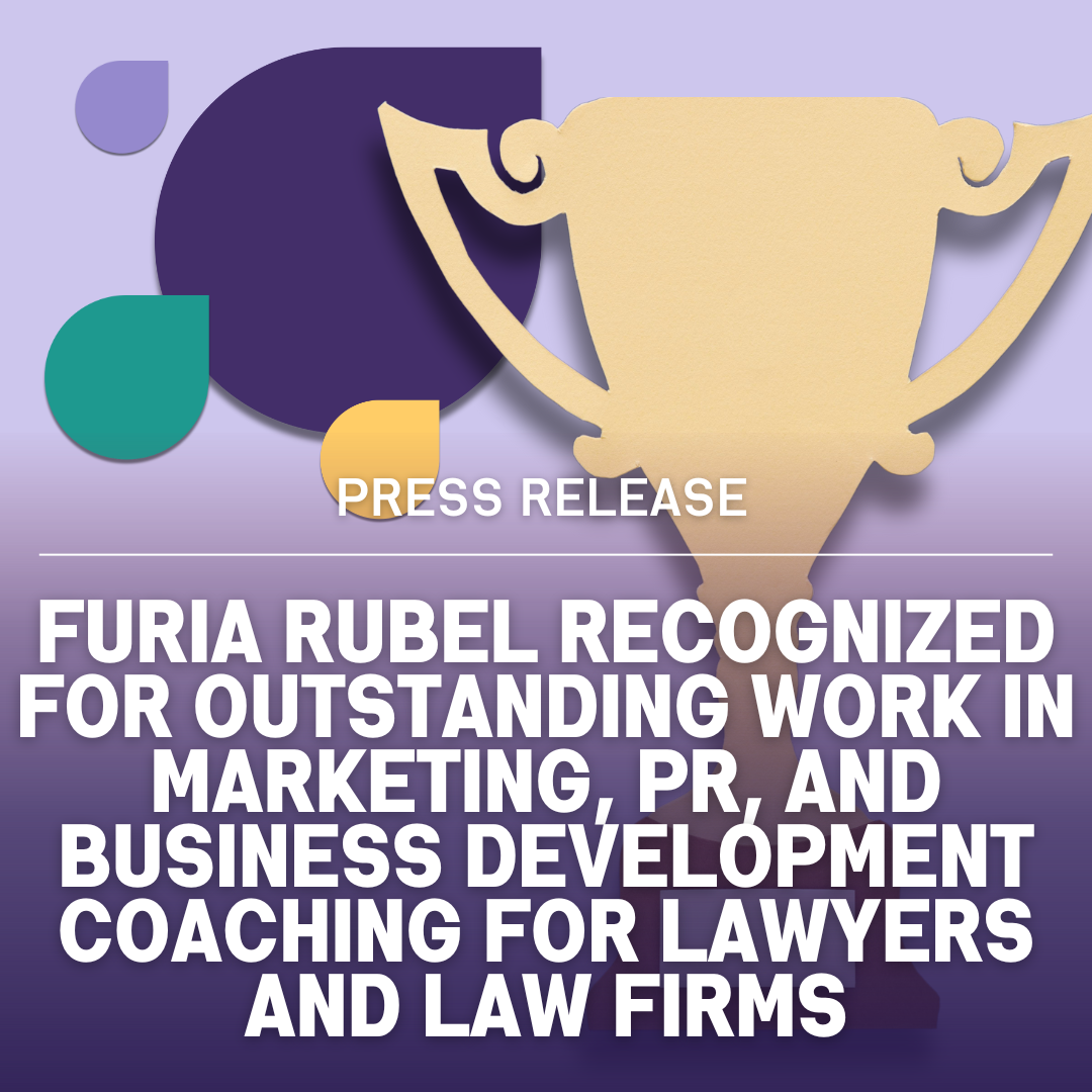 Furia Rubel Recognized for Outstanding Work in Marketing, PR, and Business Development Coaching for Lawyers and Law Firms